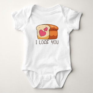I Loaf You  Bread Food Pun Valentine Baby Bodysuit
