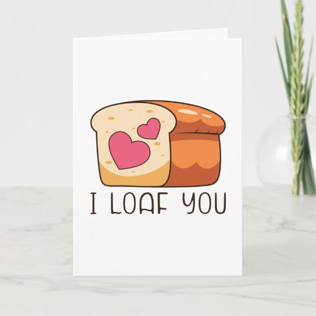 I Loaf You  Bread Food Pun Valentine Card (Front)