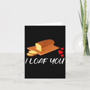 I Loaf You - Funny Pun Valentines Day Card
