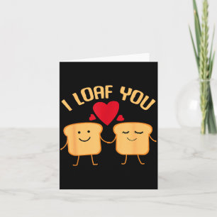 I Loaf You Funny Valentine's Day Bread Lover Gift Card