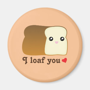 I loaf you kawaii bread funny cartoon food pun magnet