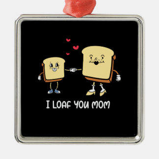 I Loaf You Mum Metal Ornament