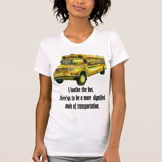 I Loathe the  Bus Grey Women's T Shirt (Front)