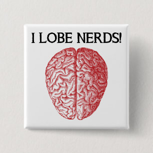 I Lobe Nerds Love Funny Button Badge Pin