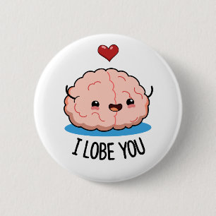 I Lobe You Cute Brain Pun 6 Cm Round Badge