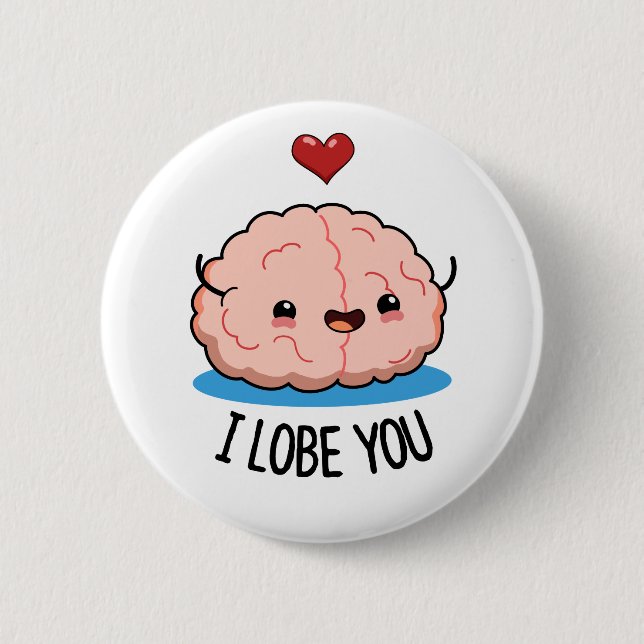 I Lobe You Cute Brain Pun 6 Cm Round Badge (Front)