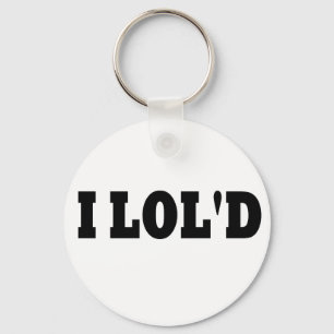 I LOL'd Key Ring