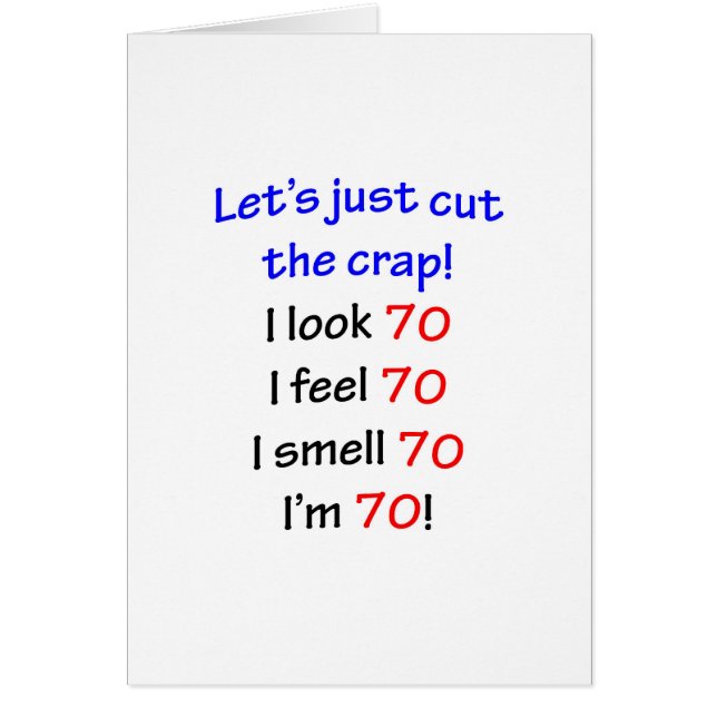 I look 70, I feel 70, I smell 70, I'm 70! (Front)