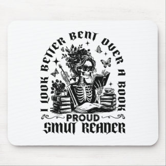 I Look Better Bent Over A Book Proud Smut Reader B Mouse Pad
