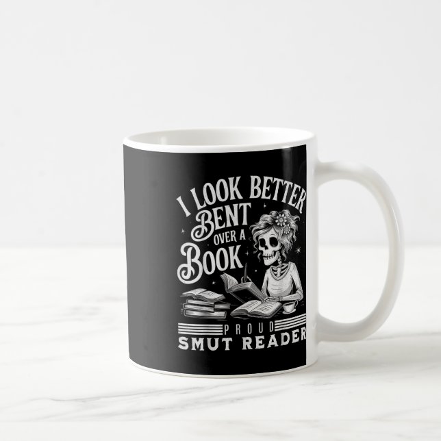I Look Better Bent Over A Book Smut Reader  Coffee Mug (Right)