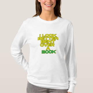 I look better bent over a book T-Shirt