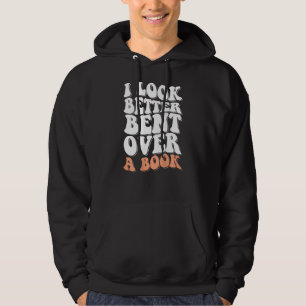 I Look Better Bent Over  Women Saying Groovy On Ba Hoodie