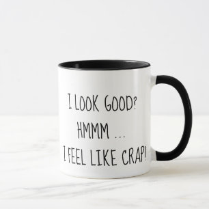 I Look Good Mug