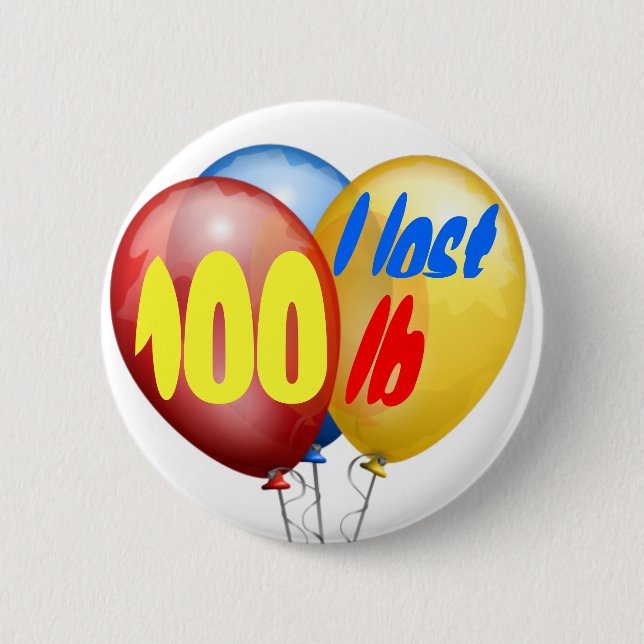 I lost 100 pounds 6 cm round badge (Front)
