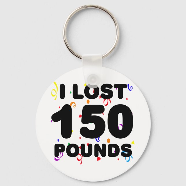 I Lost 150 Pounds Party Key Ring (Front)