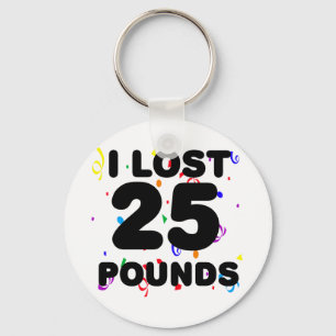 I Lost 25 Pounds Party Key Ring