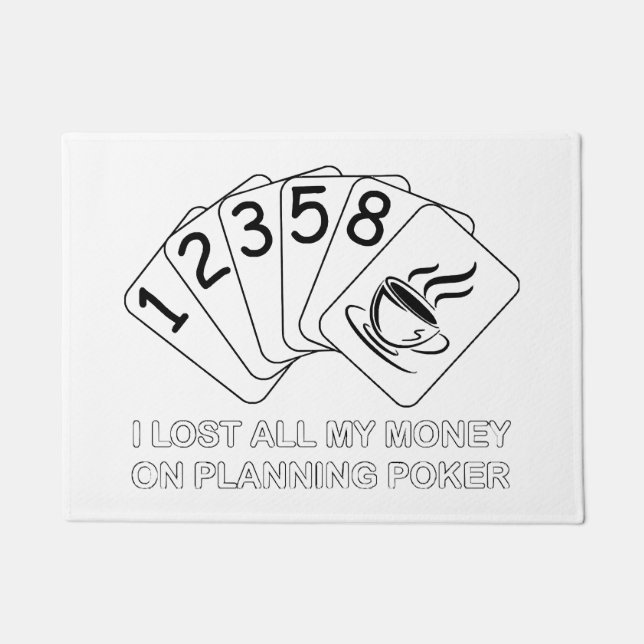 I Lost All My Money On Planning Poker Doormat (Front)