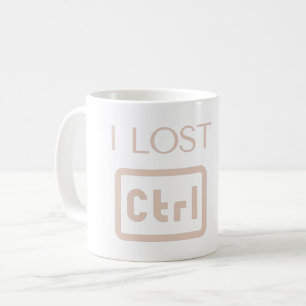I LOST CTRL - CONTROL - PROGRAMMER PUN COFFEE MUG