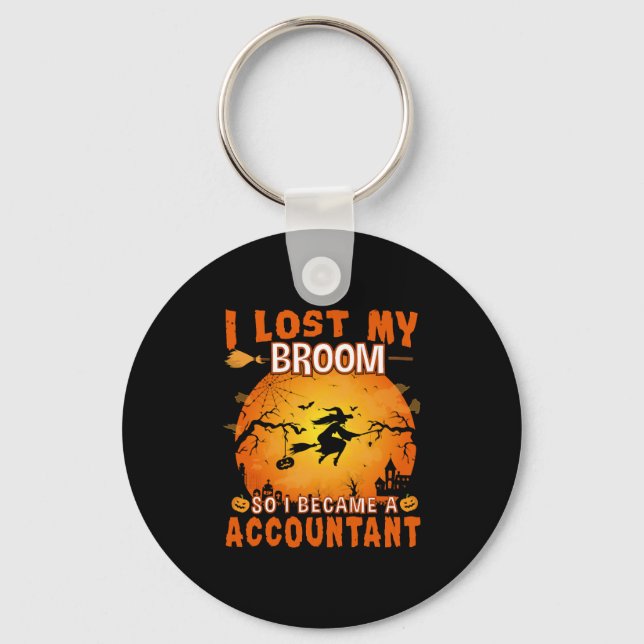 I lost My Broom Accountant Witch Halloween Party Key Ring (Front)