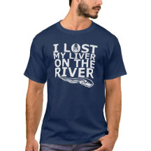I Lost My Liver On The River