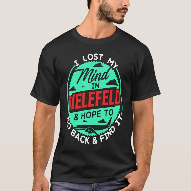 I Lost My Mind In Bielefeld For Real Travel Fans T-Shirt (Front)