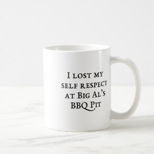 I Lost My Self Respect At Big Al's Bbq Coffee Mug