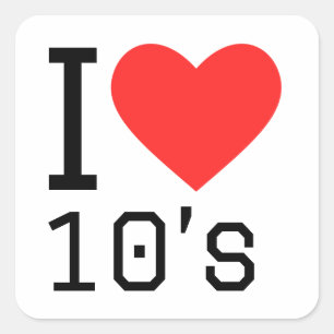I love 10s square sticker
