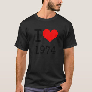 I Love 1974 T Shirt 70s Clothing
