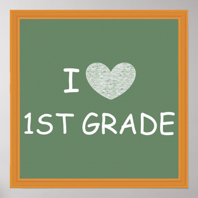 I Love 1st Grade Poster (Front)