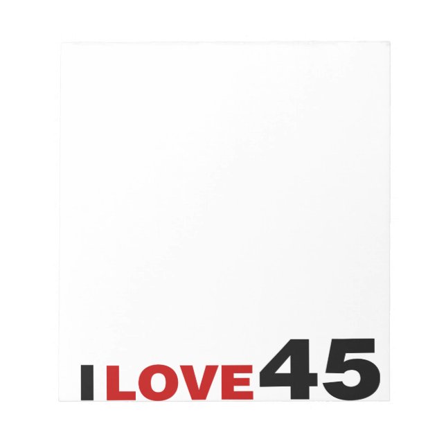 I Love 45 Notepad (Front)
