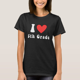 I Love 5th Grade Boys Girls Teacher Happy Fifth Gr T-Shirt