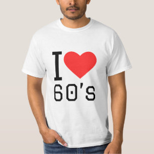 I love 60s T-Shirt