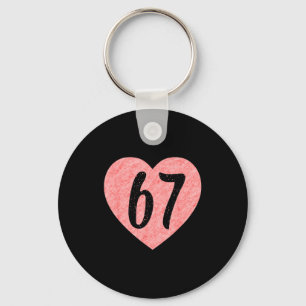 I Love 67 Funny I Heart 67 Birthday For Men Women Key Ring