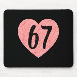 I Love 67 Funny I Heart 67 Birthday For Men Women Mouse Pad