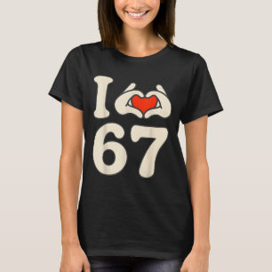 I Love 67 Retro Hand Heart Number Design T-Shirt