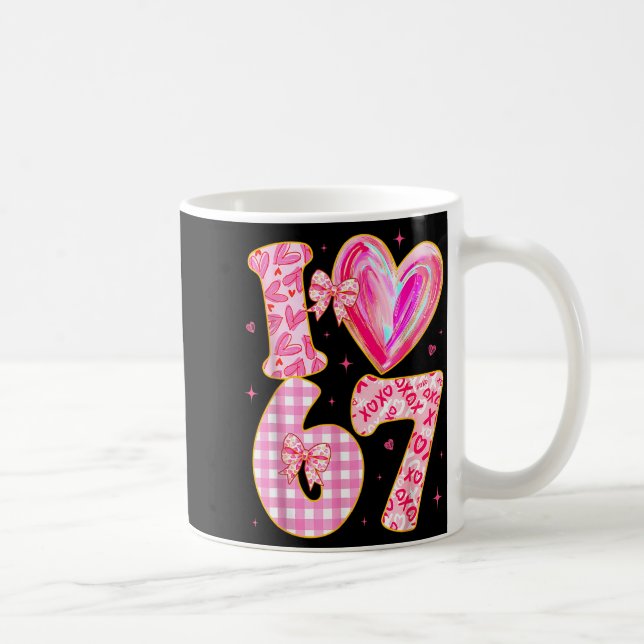 I Love 67 Valentine’s Day 67 Meme 6 7 Valentine He Coffee Mug (Right)