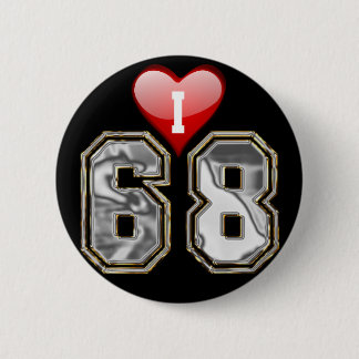 I LOVE 68 6 CM ROUND BADGE