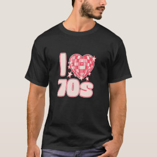 I LOVE 70s Disco Glam Rock and retro vibes with he T-Shirt