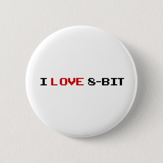 I Love 8 Bit 6 Cm Round Badge (Front)