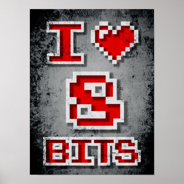 I Love 8 Bits Poster (Front)