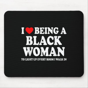 I Love A Being Black Woman Black History Month  Mouse Pad