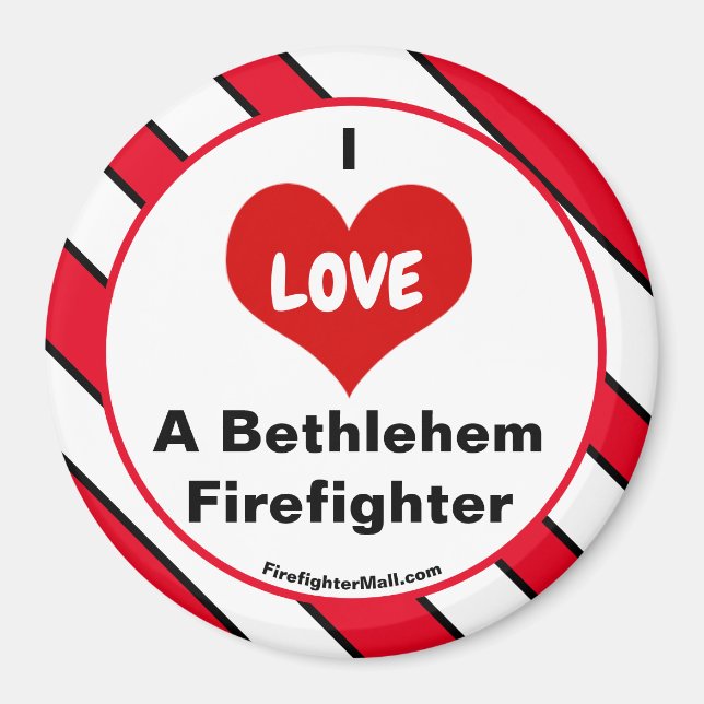 I Love A Bethlehem Firefighter magnet (Front)