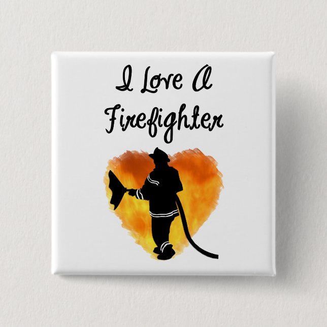 I Love A Firefighter 15 Cm Square Badge (Front)