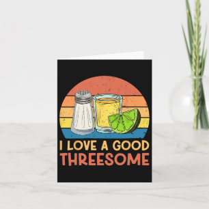 I Love A Good Threesome Tequila Cinco De Mayo Tequ Card