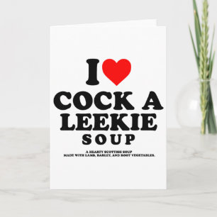 I Love A Leekie Soup Scottish Chicken Leek Burns N Card
