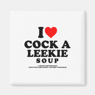 I Love A Leekie Soup Scottish Chicken Leek Burns N Magnet