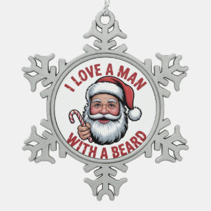 I Love a Man WIth a Beard Bearded Santa Christmas Snowflake Pewter Christmas Ornament