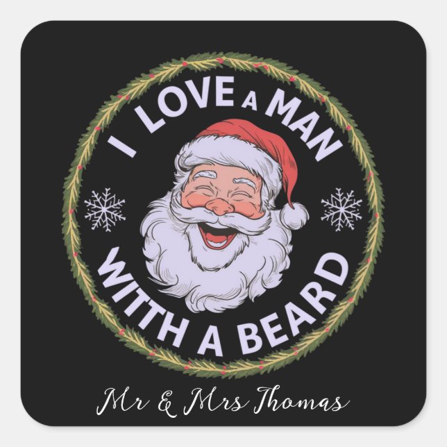 I Love a Man with a Beard Funny  Square Sticker (Front)