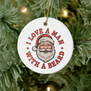I Love A Man With A Beard Santa Claus Christmas Ceramic Ornament