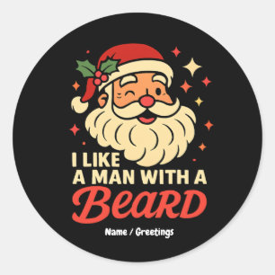 I Love A Man With A Beard Xmas Santa Claus Funny Classic Round Sticker